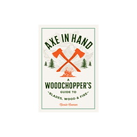 Quarto Publishing Group USA Inc Axe in Hand (inbunden, eng)