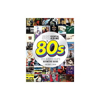 Quarto Publishing Group USA Inc 501 Essential Albums of the '80s (inbunden, eng)