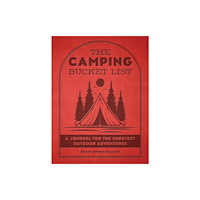 Quarto Publishing Group USA Inc The Camping Bucket List (häftad, eng)