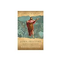 William b eerdmans publishing co John of History, Baptist of Faith (inbunden, eng)