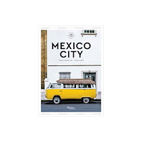 Universe Publishing Mexico City: The Extraordinary Guide (inbunden, eng)