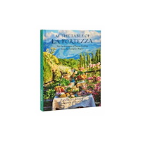 Rizzoli International Publications At The Table Of La Fortezza (inbunden, eng)