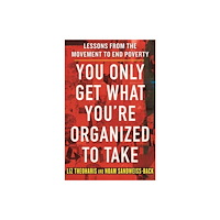 Beacon Press You Only Get What You're Organized to Take (inbunden, eng)