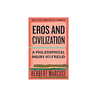 Beacon Press Eros and Civilization (inbunden, eng)