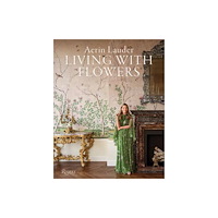 Rizzoli International Publications Aerin Lauder Living with Flowers (inbunden, eng)
