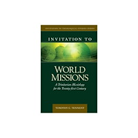 Kregel Publications,U.S. Invitation to World Missions – A Trinitarian Missiology for the Twenty–first Century (inbunden, eng)