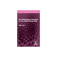 Taylor & francis ltd The Philosophy of Courage or The Oxford Group Way (häftad, eng)