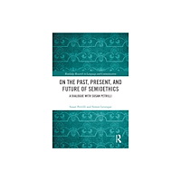 Taylor & francis ltd On the Past, Present, and Future of Semioethics (inbunden, eng)