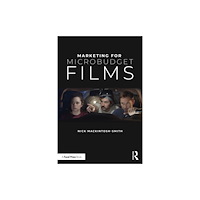 Taylor & francis ltd Marketing for Microbudget Films (häftad, eng)