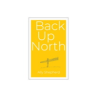 Scratching Shed Publishing Ltd Back Up North (häftad, eng)