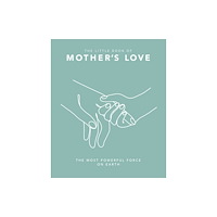 Headline Publishing Group The Little Book of Mother's Love (inbunden, eng)