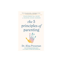 Headline Publishing Group The 5 Principles of Parenting (häftad, eng)