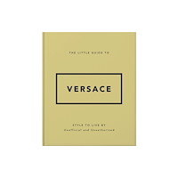 Headline Publishing Group The Little Guide to Versace (inbunden, eng)