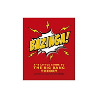 Headline Publishing Group Bazinga!: The Little Guide to the Big Bang Theory (inbunden, eng)