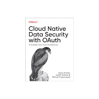 O'Reilly Media Cloud Native Data Security with Oauth (häftad, eng)