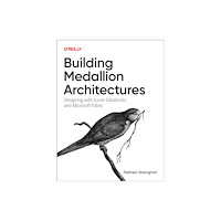O'Reilly Media Building Medallion Architectures (inbunden, eng)