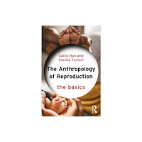 Taylor & francis ltd Anthropology of Reproduction: The Basics (häftad, eng)