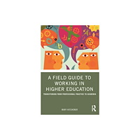 Taylor & francis ltd A Field Guide to Working in Higher Education (häftad, eng)