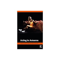 Taylor & francis ltd Acting in Aotearoa (häftad, eng)