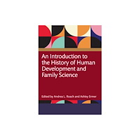 Taylor & francis ltd An Introduction to the History of Human Development and Family Science (häftad, eng)