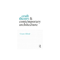 Taylor & francis ltd Craft Theory and Contemporary Architecture (häftad, eng)