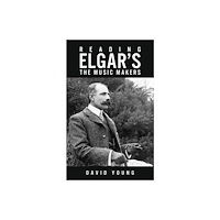 Austin Macauley Publishers Reading Elgar’s The Music Makers (häftad, eng)