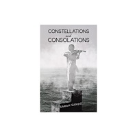 Austin Macauley Publishers Constellations and Consolations (häftad, eng)