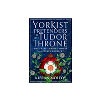 Pen & Sword Books Ltd Yorkist Pretenders to the Tudor Throne (inbunden, eng)