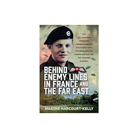 Pen & Sword Books Ltd Behind Enemy Lines in France and the Far East (inbunden, eng)