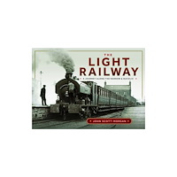 Pen & Sword Books Ltd The Light Railway (inbunden, eng)