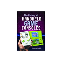 Pen & Sword Books Ltd The History of Handheld Game Consoles (inbunden, eng)