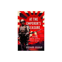 Pen & Sword Books Ltd At the Emperor's Pleasure (inbunden, eng)