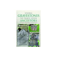 Pen & Sword Books Ltd Using Gravestones to Trace Your Ancestors (häftad, eng)