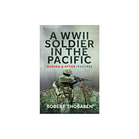 Pen & Sword Books Ltd A WWII Soldier in the Pacific (inbunden, eng)