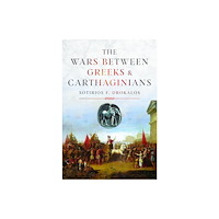 Pen & Sword Books Ltd The Wars Between Greeks and Carthaginians (inbunden, eng)