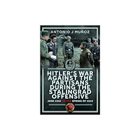 Pen & Sword Books Ltd Hitler’s War Against the Partisans During The Stalingrad Offensive (inbunden, eng)