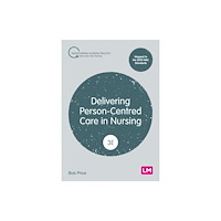 Sage Publications Ltd Delivering Person-Centred Care in Nursing (häftad, eng)