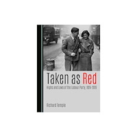 Cambridge Scholars Publishing Taken as Red, Highs and Lows of the Labour Party, 1924-2019 (inbunden, eng)