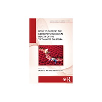Taylor & francis ltd How to Support the Neuropsychological Health of the Vietnamese Diaspora (häftad, eng)