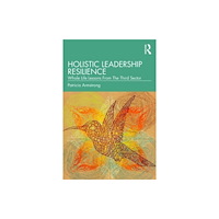 Taylor & francis ltd Holistic Leadership Resilience (häftad, eng)