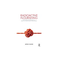 Taylor & francis ltd Radioactive Flourishing (häftad, eng)