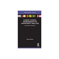 Taylor & francis ltd Climate Change, Environments of Uncertainty and Loss (inbunden, eng)