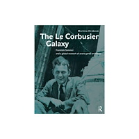 Taylor & francis ltd The Le Corbusier Galaxy (inbunden, eng)