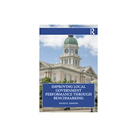 Taylor & francis ltd Improving Local Government Performance through Benchmarking (häftad, eng)