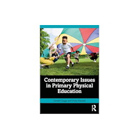 Taylor & francis ltd Contemporary Issues in Primary Physical Education (häftad, eng)