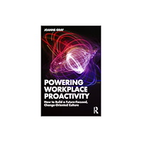 Taylor & francis ltd Powering Workplace Proactivity (häftad, eng)