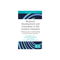 Taylor & francis ltd Research, Development and Innovation in the Creative Industries (inbunden, eng)