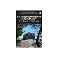 Taylor & francis ltd U.S. Emergency Management in the 21st Century (häftad, eng)