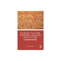 Taylor & francis ltd Chinese Culture Through Legends and Fiction (häftad, eng)