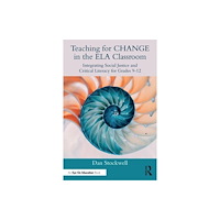 Taylor & francis ltd Teaching for CHANGE in the ELA Classroom (häftad, eng)